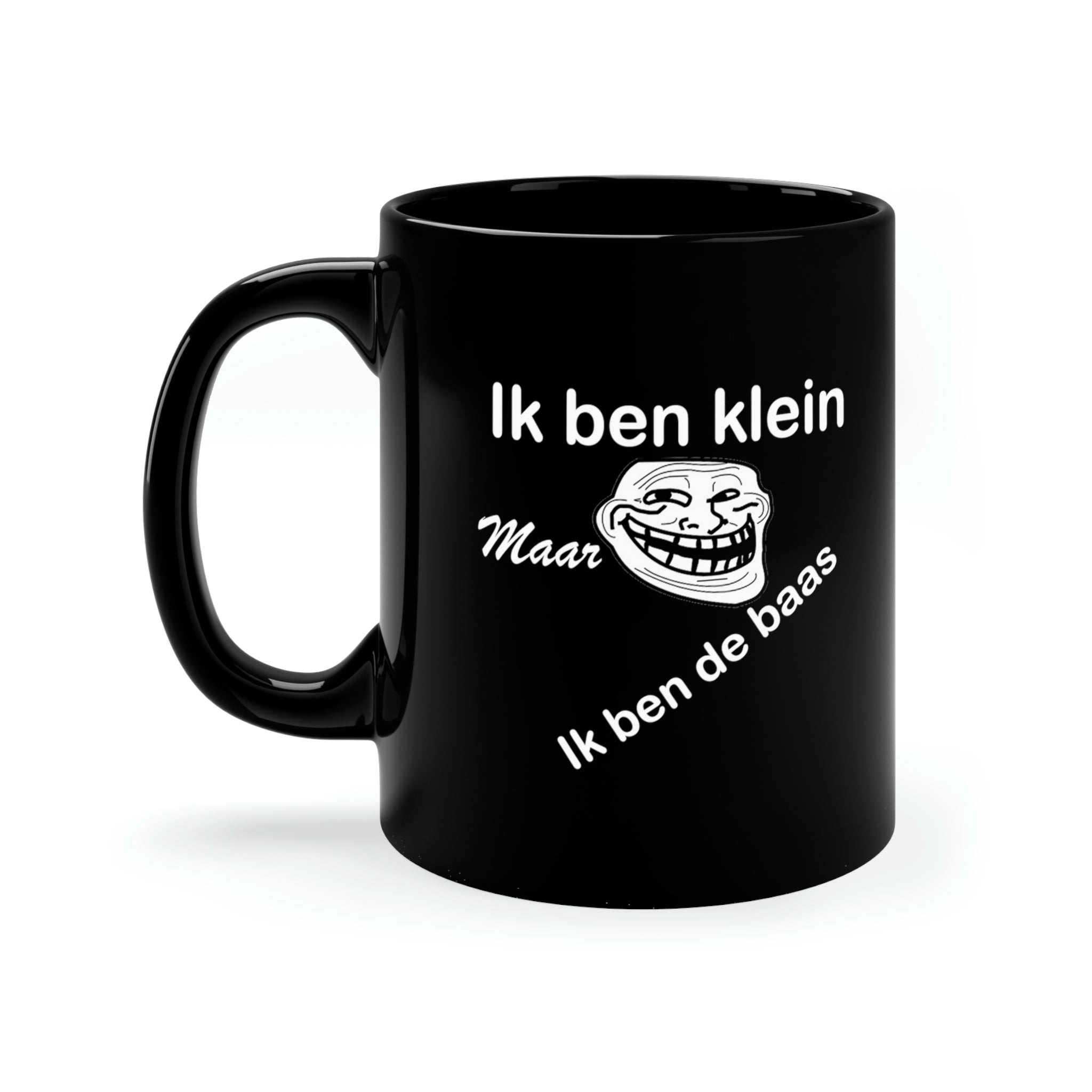 IK BEN KLEIN MAAR IK BEN DE BAAS